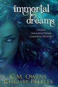 Immortal Dreams by C.M. Owens, Chrissy Peebles