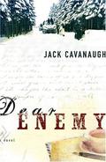 Dear Enemy by Jack Cavanaugh