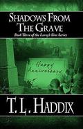 Shadows from the Grave by T.L. Haddix