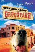 Much Ado About Grubstake by Jean Ferris