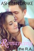 Romancing the R.A. (Campus Romance #1) by Ashelyn Drake