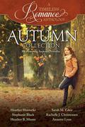A Timeless Romance Anthology: Autumn Collection (A Timeless Romance Anthology) by Stephanie Black