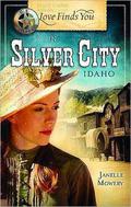 Love Finds You in Silver City, Idaho by Janelle Mowery