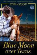 Blue Moon Over Texas (Lone Star Cowboys #2) by Tori Scott