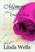 Trials To Bear: A Tale Of Pride And Prejudice (Memory #2) by Linda Wells