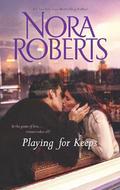 Playing for Keeps: Opposites Attract / Partners by Nora Roberts