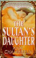 The Sultan's Daughter (Reign of the Favored Women #2) by Ann Chamberlin