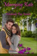 Marrying Kate by Kimberly Rae Jordan