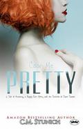 Color Me Pretty by C.M. Stunich