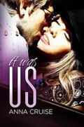 It Was Us by Anna Cruise