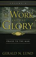 Praise to the Man by Gerald N. Lund
