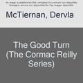 The Good Turn (Cormac Reilly #3) by Dervla McTiernan