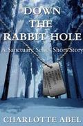 Down the Rabbit Hole (Sanctuary #0.5) by Charlotte Abel
