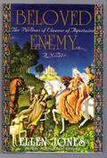 Beloved Enemy: The Passions of Eleanor of Aquitaine (The Queens of Love and War #2) by Ellen Jones