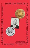 How to Write an Autobiographical Novel by Alexander Chee