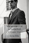 Memoirs of a Gigolo Volume One (Memoirs of a Gigolo #1) by Livia Ellis