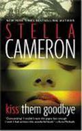 Kiss Them Goodbye (Bayou #3) by Stella Cameron