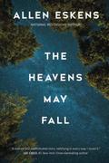 The Heavens May Fall by Allen Eskens