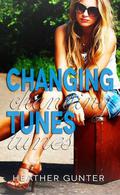 Changing Tunes (The Changing Series #1) by Heather Gunter