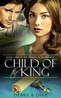 Child of the King (Woman Of Sin Trilogy #3) by Debra B. Diaz
