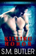 Killing Honor (Lucky Thirteen #1) by S.M. Butler