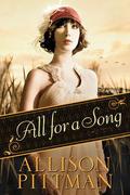 All for a Song (All For #1) by Allison Pittman