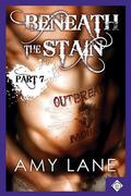 Beneath the Stain - Part Seven by Amy Lane
