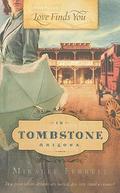 Love Finds You in Tombstone, Arizona by Miralee Ferrell
