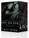 Here and Now: Complete Series by Lexi Ryan