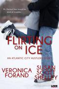 Flirting on Ice (Atlantic City Hustlers #1) by Veronica Forand