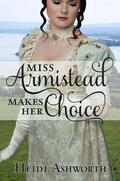 Miss Armistead Makes Her Choice by Heidi Ashworth