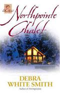 Northpointe Chalet (Austen Series #4) by Debra White Smith
