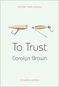 To Trust by Carolyn Brown