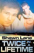 Twice in a Lifetime by Shawn Lane