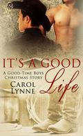 It's a Good Life by Carol Lynne