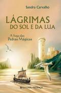 Lágrimas do Sol e da Lua (A Saga das Pedras Mágicas #3) by Sandra Carvalho