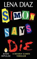 Simon Says Die by Lena Diaz