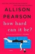 How Hard Can It Be? (Kate Reddy #2) by Allison Pearson