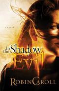 In the Shadow of Evil by Robin Caroll