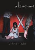 A Line Crossed (The Line Trilogy #2) by Catherine Taylor