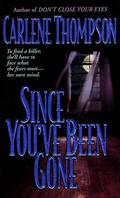 Since You've Been Gone by Carlene Thompson