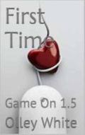First Time (Game On #1.5 ) by Lori Powell/Olley White