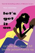 Let's Get It On by Rochelle Alers, Brenda Jackson