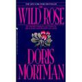 The Wild Rose by Doris Mortman