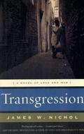 Transgression: A Novel of Love and War by James W. Nichol