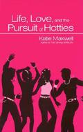 Life, Love And The Pursuit Of Hotties (Emily #5) by Katie Maxwell