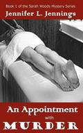 An Appointment with Murder (Sarah Woods Mystery #1) by Jennifer L. Jennings