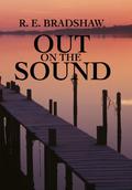 Out on the Sound by R.E. Bradshaw