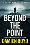 Beyond the Point (DI Nick Dixon #9) by Damien Boyd