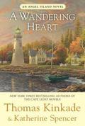A Wandering Heart by Thomas Kinkade, Katherine Spencer
